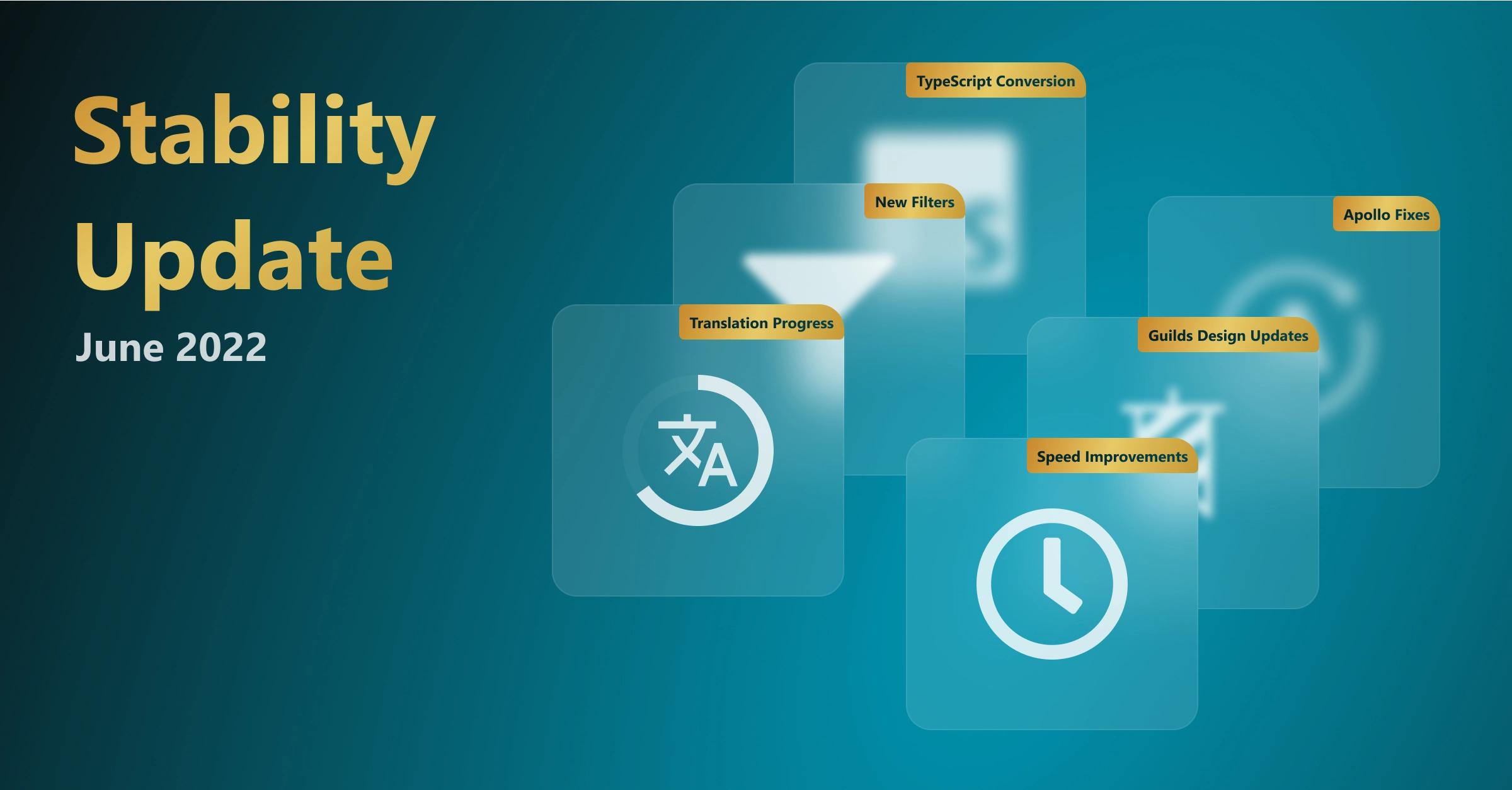 Stability Update June 2022, showing six improvements: Translation Progress, New Filters, TypeScript Conversion, Speed Improvements, Guilds Design Updates, and Apollo Fixes.